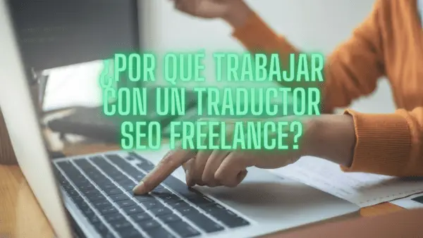 trabajar con un traductor SEO freelance